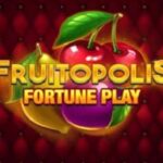 Fruitopolis Fortune Play slot