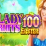Lady Fruits 100 Easter slot
